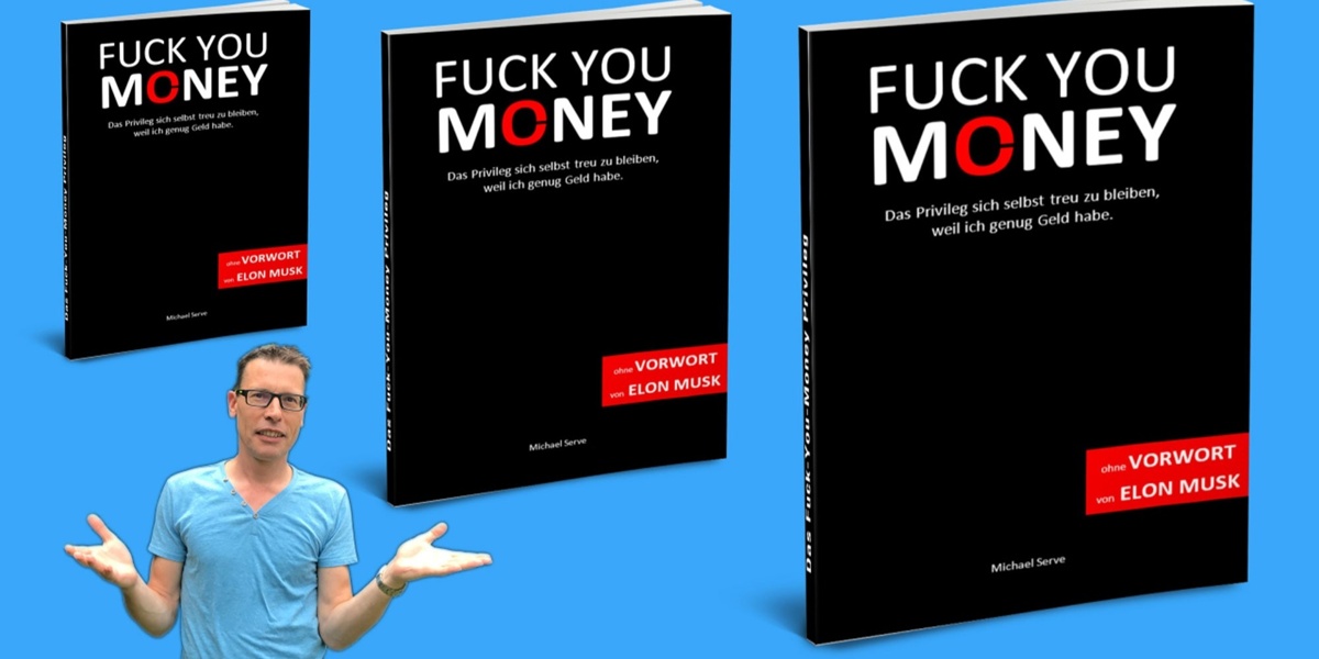 Buch: Das Fuck-You-Money Privileg | Das Privileg Sich Selbst Treu Zu ...