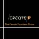 createF - The Female Founders Show